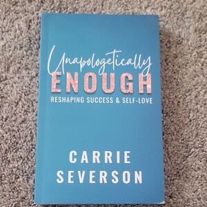 Unapologetically Enough Book by Carrie Severson